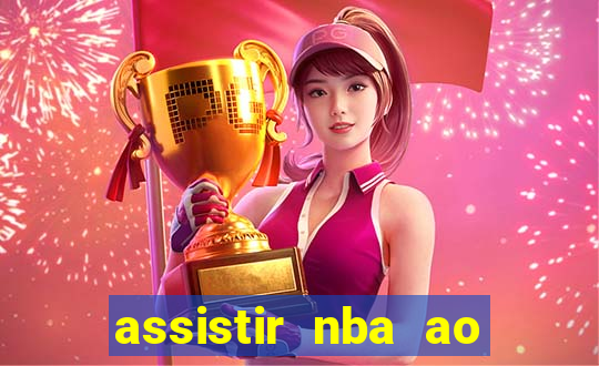 assistir nba ao vivo multicanais